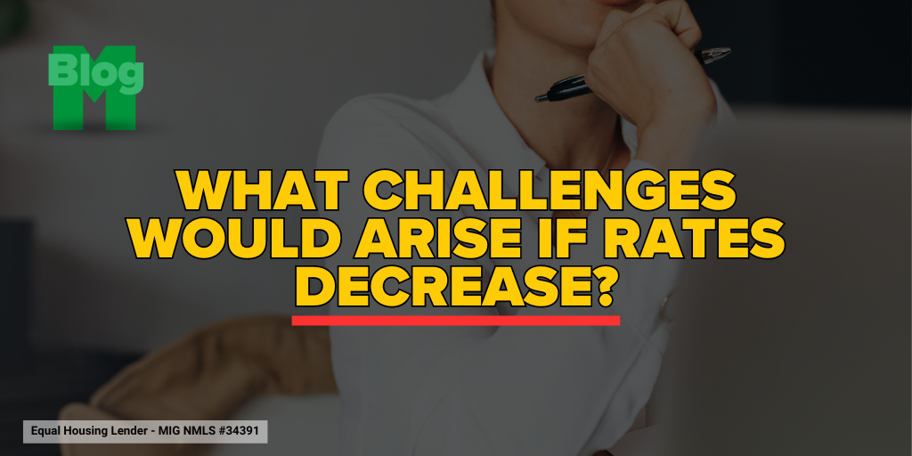 What Challenges Would Arise if Rates Decrease?